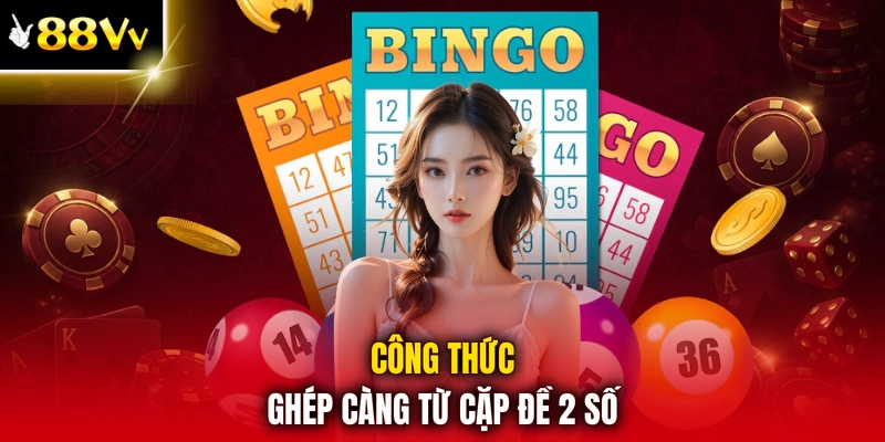 Công thức ghép càng từ cặp đề 2 số