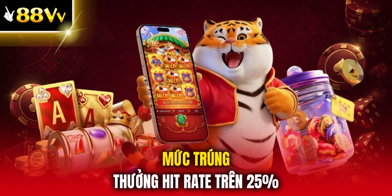 Mức trúng thưởng hit rate trên 25%