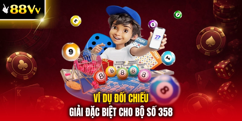 Ví dụ đối chiếu giải đặc biệt cho bộ số 358